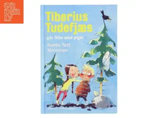 Tiberius Tudefjæs : går ikke med piger af Renee Toft Simonsen (Bog)