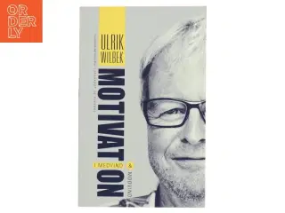 Motivation - I medvind & modvind af Ulrik Wilbek (Bog)