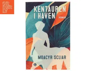 Kentauren i haven af Moacyr Scliar (Bog)
