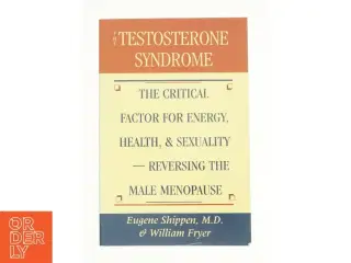 The Testosterone Syndrome af Shippen, Eugene / Fryer, William (Bog)
