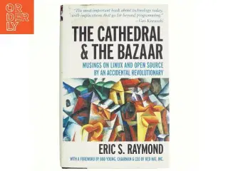 The cathedral and the bazaar : musings on Linux and open source by an accidental revolutionary af Eric S. Raymond (Bog)