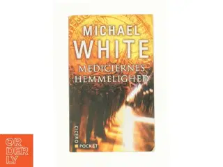 Mediciernes hemmelighed af Michael White (Bog)