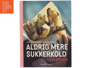 Aldrig mere sukkerkold : en kogebog (Bog)