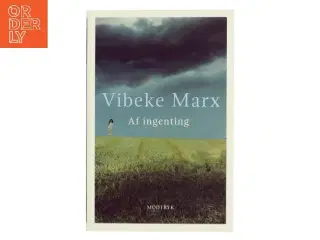 Af ingenting af Vibeke Marx (Bog)