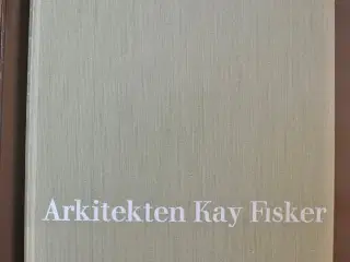 arkitekten kay fisker, af hans erling langkilde