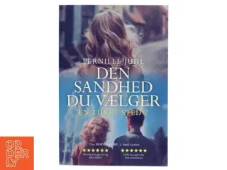 Den sandhed du vælger : roman af Pernille Juhl (f. 1963) (Bog)