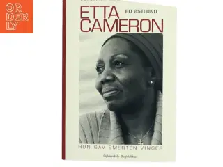 Etta Cameron : hun gav smerten vinger af Bo Østlund (Bog)