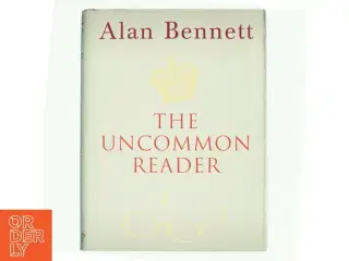 The uncommon reader af Alan Bennett (Bog)