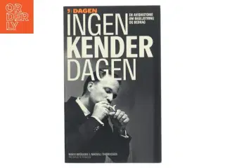 Ingen kender Dagen : en avishistorie om begejstring og bedrag (Bog)