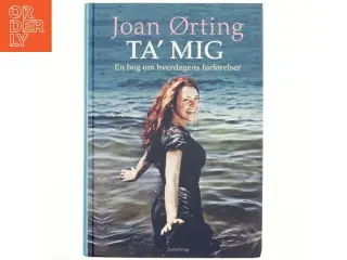 Ta&#39; mig : en bog om hverdagens forførelser (Bog)