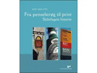 Fra penselstrøg til print - Skiltefagets historie