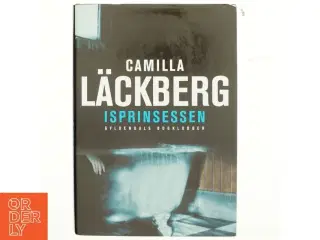 Isprinsessen : kriminalroman af Camilla Läckberg (Bog)
