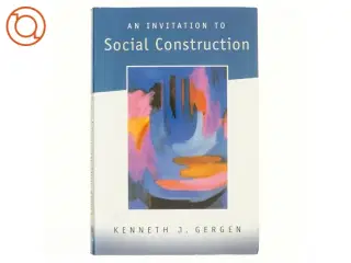 An invitation to social construction af Kenneth J. Gergen (Bog)
