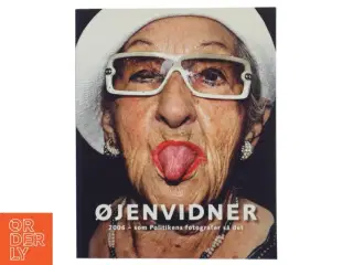 ØJENVIDNER 2006 - som Politikens fotografer så det (Bog) fra Politikens Forlag