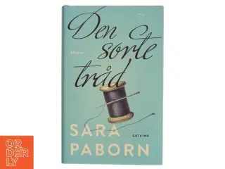 Den sorte tråd : roman af Sara Paborn (f. 1972) (Bog)