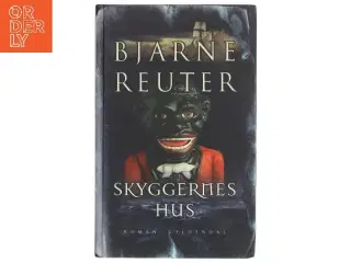 Skyggernes hus af Bjarne Reuter (Bog)