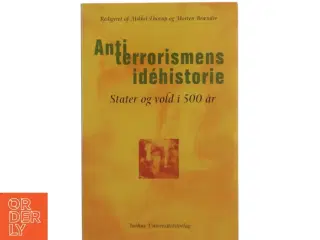 Antiterrorismens idéhistorie : stater og vold i 500 år (Bog)