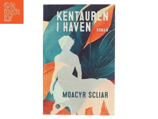 Kentauren i haven af Moacyr Scliar (Bog)