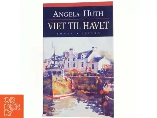 Viet til havet af Angela Huth (Bog)