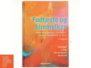 Fodfæste og himmelkys : undervisningsbog i bevægelse, rytmisk gymnastik og dans af Helle Winther (f. 1962-04-23) (Bog)