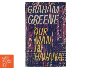 Graham Greene: Our Man in Havana