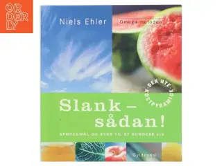 Slank - sådan! : spørgsmål og svar til et sundere liv af Niels Ehler (Bog)