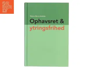 Ophavsret & ytringsfrihed af Pernille Bruun Andersen (Bog)