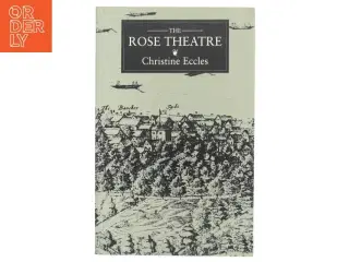 The Rose Theatre af Christine Eccles (Bog)