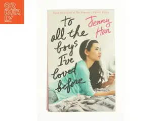 To All the Boys I&#39;ve Loved Before af Jenny Han (Bog)