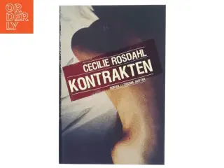 Kontrakten : roman af Cecilie Rosdahl (Bog)
