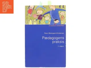 Pædagogens praksis af Peter Ø. Andersen (f. 1954) (Bog)