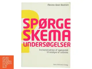 Spørgeskemaundersøgelser : fra konstruktion af spørgsmål til analyse af svarene af Merete Watt Boolsen (Bog)