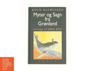 Myter og Sagn fra Gr'nland af Knud Rasmussen fra Bog