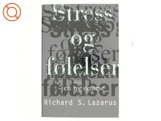 Stress og følelser - en ny syntese af Richard S. Lazarus (Bog)