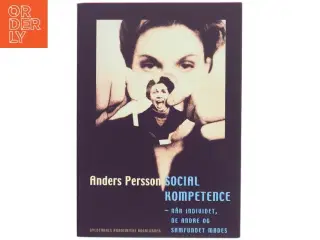 Social kompetence : når individet, de andre og samfundet mødes af Anders Persson (f. 1956) (Bog)