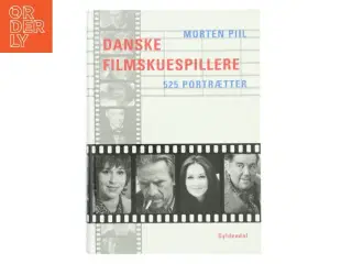 Danske filmskuespillere : 525 portrætter af Morten Piil (Bog)