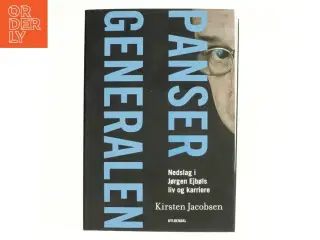 Pansergeneralen : nedslag i Jørgen Ejbøls liv og karriere af Kirsten Jacobsen (f. 1942) (Bog)
