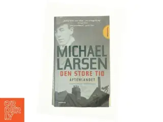 Den store tid af Michael Larsen (Bog)