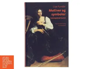 Motiver og symboler i europæisk kunst af Lise Funder (Bog)