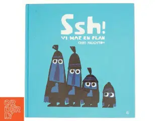 Ssh! - vi har en plan af Chris Haughton (Bog)