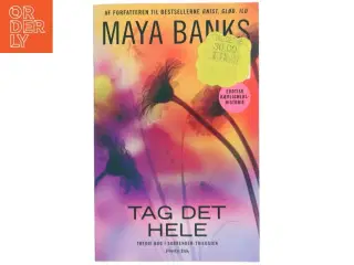 Tag det hele af Maya Banks (Bog)