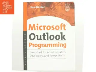 Microsoft Outlook Programming : jumpstart for administrators, developers, and power users af Sue Mosher (Bog)