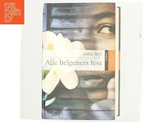 Alle helgeners fest : roman af Anne Rice (Bog)