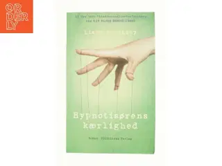Hypnotisørens kærlighed af Liane Moriarty (Bog)