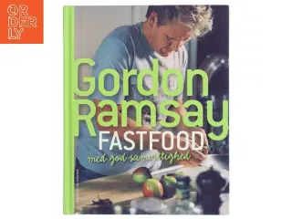 Fastfood med god samvittighed af Gordon Ramsay (Bog)