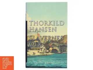 Slavernes øer af Thorkild Hansen (f. 1927) (Bog)