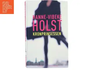 Kronprinsessen : roman af Hanne-Vibeke Holst (Bog)