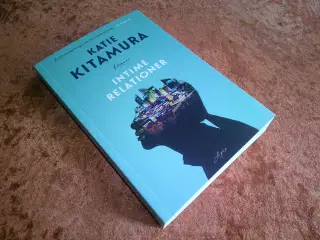 Intime relationer, Katie Kitamura,