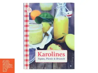 Karolines tapas, picnic & brunch af Lene Hedegren Rasmussen (Bog)