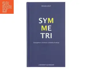Symmetri : gentagelsens attraktion i arkitektur & design af Per Mollerup (Bog)